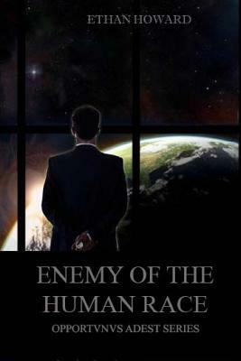 Enemy of the Human Race by Ethan Howard