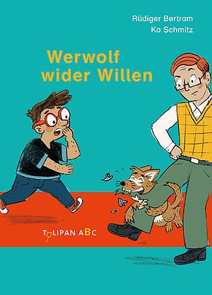Werwolf wider Willen by Rüdiger Bertram