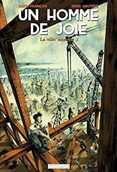La ville monstre - Tome 1 - Un homme de joie by Régis Hautière, David François