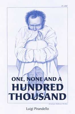 One, None and a Hundred Thousand by Samuel Putnam, Luigi Pirandello