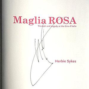 Maglia Rosa: Triumph and Tragedy at the Giro D'Italia by Guy Andrews, Herbie Sykes