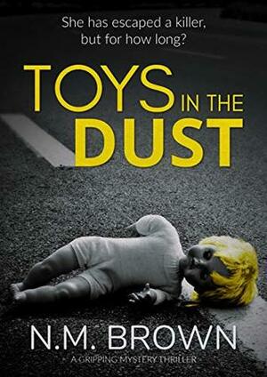 Toys In The Dust by N.M. Brown