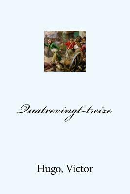 Quatrevingt-treize by Victor Hugo