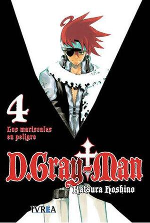 D.Gray-man, Vol. 4: Los mariscales en peligro by Katsura Hoshino