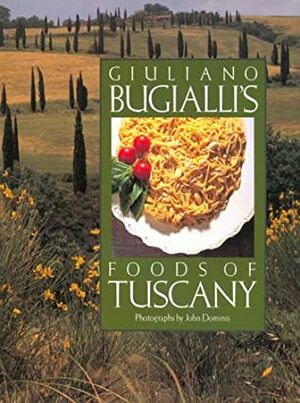 Giuliano Bugialli's Foods of Tuscany by Giuliano Bugialli