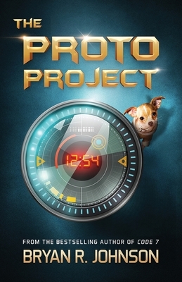 The Proto Project: A Sci-Fi Adventure of the Mind by Bryan R. Johnson