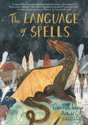 The Language of Spells by Garret Weyr