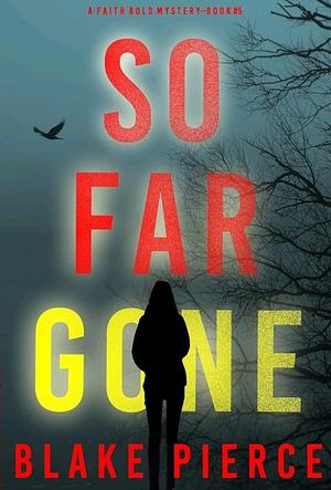 So Far Gone by Blake Pierce