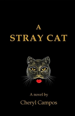 A Stray Cat by Cheryl Campos