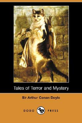 Tales of Terror and Mystery (Dodo Press) by Arthur Conan Doyle