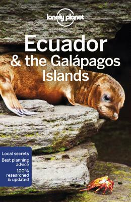 Lonely Planet Ecuador & the Galapagos Islands by Isabel Albiston, Lonely Planet, Brian Kluepfel