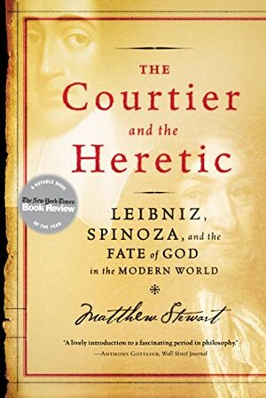 The Courtier and the Heretic by Matthew Stewart