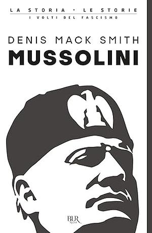 Mussolini by Denis Mack Smith