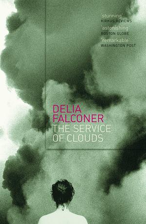 The Service of Clouds by Delia Falconer
