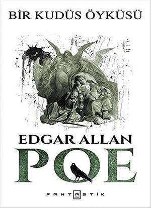 Bir Kudüs Öyküsü by Edgar Allan Poe, Edgar Allan Poe