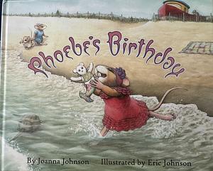 Phoebe's Birthday by Joanna Johnson