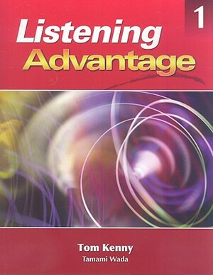 Listening Advantage 1 [With CDROM] by Tamami Wada, Tom Kenny