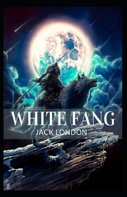 White Fang Annotated by Jack London