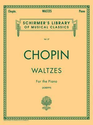 Chopin: Waltzes For the Piano vol. 27 by Rafael Joseffy, James Huneker, Frédéric Chopin
