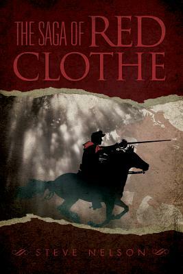 The Saga of Red Clothe by Steve Nelson