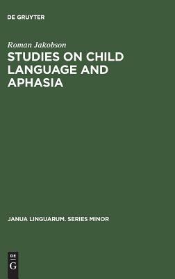 Studies on Child Language and Aphasia by Roman Jakobson