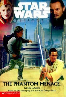 Star Wars, Episode I The Phantom Menace by Patricia C. Wrede