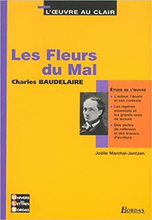 fleurs du mal - Charles Baudelaire by Charles Baudelaire, Joëlle Marchal-Jantzen