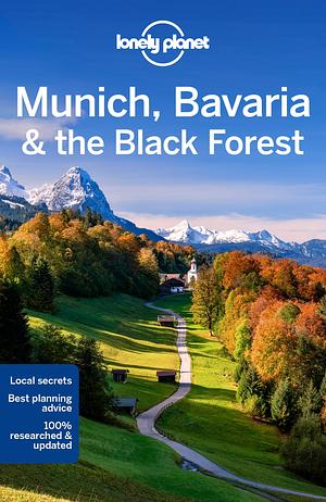 Lonely Planet Munich, Bavaria & the Black Forest 7 by Kerry Walker, Marc Di Duca, Marc Di Duca