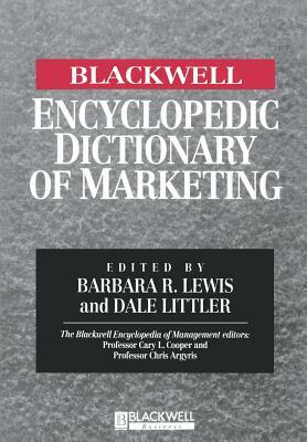 The Blackwell Encyclopedia of Management and Encyclopedic Dictionaries, the Blackwell Encyclopedic Dictionary of Marketing by 