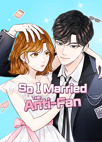 So I Married the Anti-Fan  by Eunjeong Kim, Jaerim