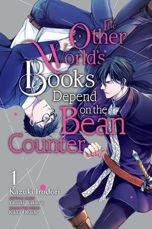 The Other World's Books Depend on the Bean Counter, Vol. 1 by Kazuki Irodori, Yatsuki Wakatsu