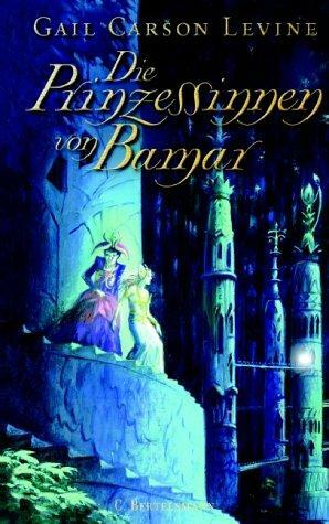 Die Prinzessinnnen von Bamar by Gail Carson Levine
