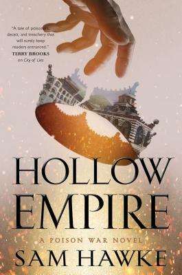 Hollow Empire: A Poison War Novel by Sam Hawke