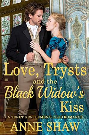 Love, Trysts, and the Black Widow's Kiss by Anne Shaw