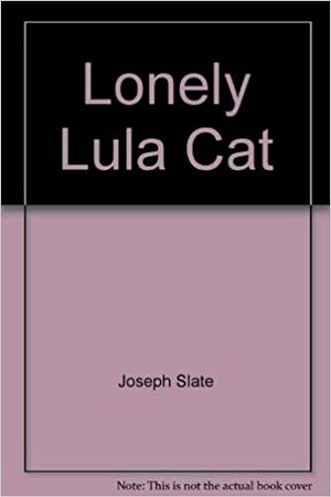 Lonely Lula Cat by Joseph Slate