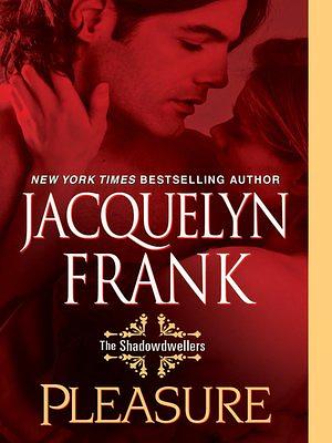 Pleasure by Jacquelyn Frank