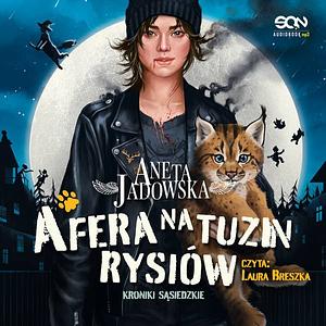 Afera na tuzin rysiów by Aneta Jadowska, Laura Breszka