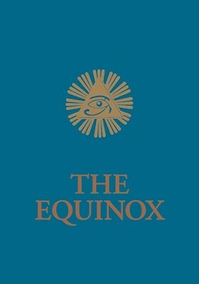 The Equinox, Volume III, Number I by Charles Stansfeld Jones, Frater Achad, Helena Petrovna Blavatsky, Aleister Crowley