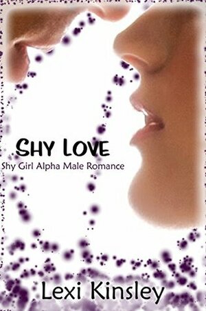 Shy Love by Lexi Kinsley