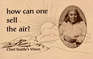 How Can One Sell the Air?: Chief Seatle's Vision by Eli Gifford