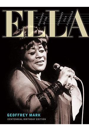 Ella: A Biography of the Legendary Ella Fitzgerald by Mies Hora, Geoffrey Mark