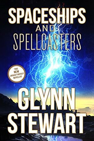 Spaceships and Spellcasters by Glynn Stewart