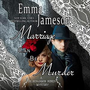 Marriage Can Be Murder by Emma Jameson