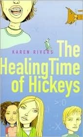 The Healing Time of Hickeys by Karen Rivers