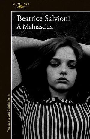 A Malnascida by Beatrice Salvioni