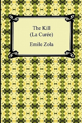 The Kill (La Curée) by Émile Zola