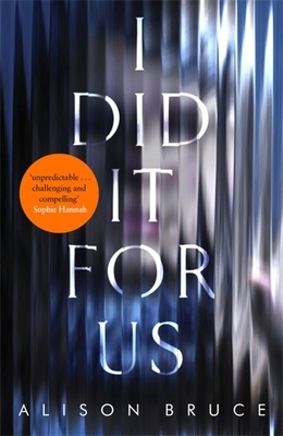 I Did It for Us by Alison Bruce