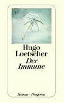 Der Immune: Roman by Hugo Loetscher