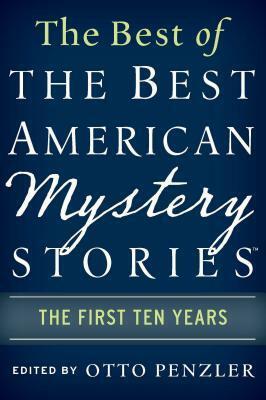 The Best of the Best American Mystery Stories: The First Ten Years by Otto Penzler