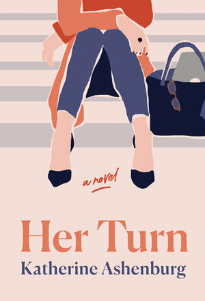 Her Turn by Katherine Ashenburg